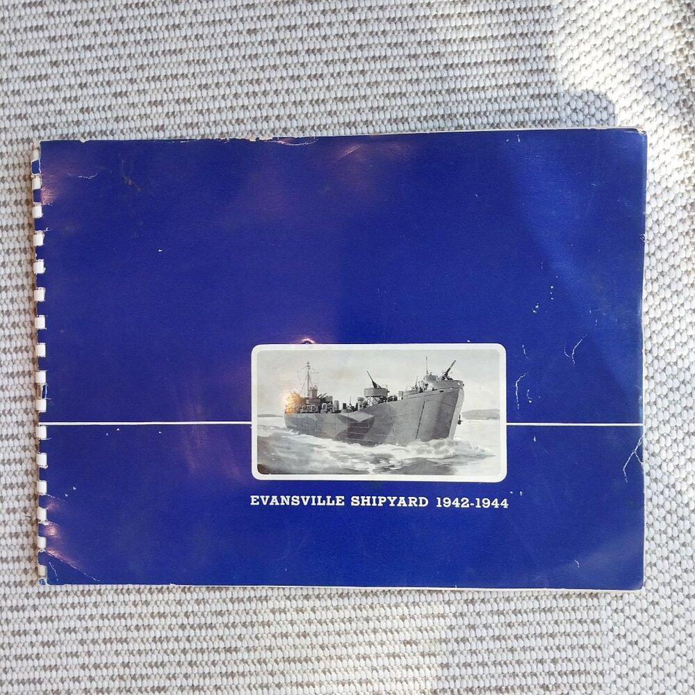 Rare Book Evansville Shipyard 1942-1944 WWII Patriotic Pictorial America History